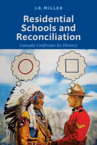 Kniha Residential Schools and Reconciliation J. R. Miller