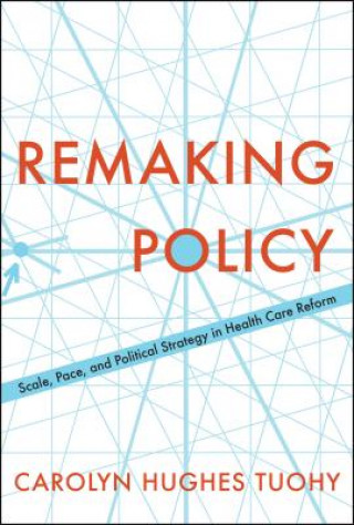 Kniha Remaking Policy Carolyn Tuohy