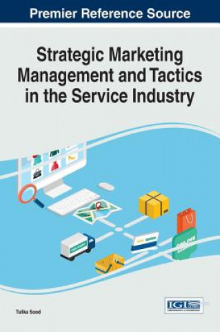 Kniha Strategic Marketing Management and Tactics in the Service Industry TULIKA SOOD