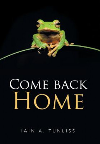 Libro Come Back Home IAIN A. TUNLISS
