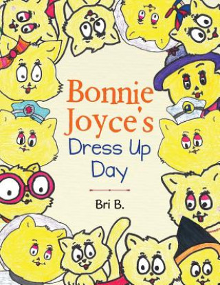 Kniha Bonnie Joyce's Dress Up Day BRI B.