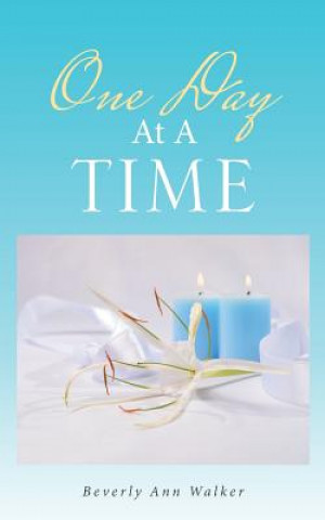 Βιβλίο One Day At A TIME BEVERLY ANN WALKER