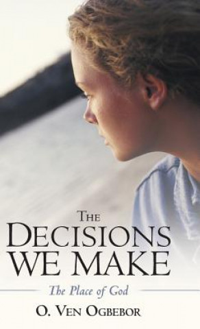 Kniha Decisions We Make O. VEN OGBEBOR