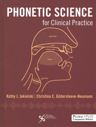 Könyv Phonetic Science for Clinical Practice Kathy J. Jakielski