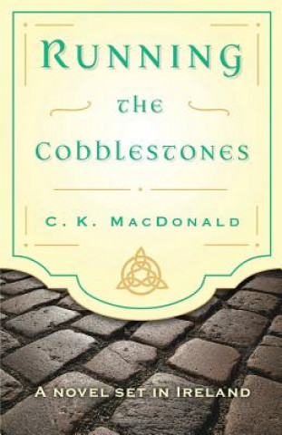 Könyv Running the Cobblestones C.K. MACDONALD