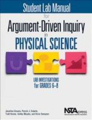 Könyv Student Lab Manual for Argument-Driven Inquiry in Physical Science Jonathon Grooms