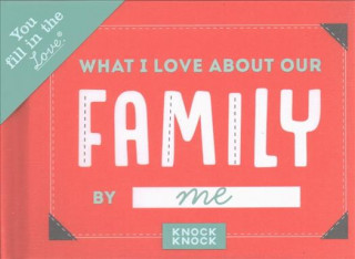 Kalendář/Diář Knock Knock What I Love About our Family Fill in the Love Journal Knock Knock