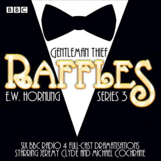 Audio Raffles: Series 3 E. W. Hornung