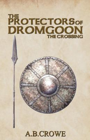 Carte Protectors of Dromgoon, the Crossing A. B. CROWE