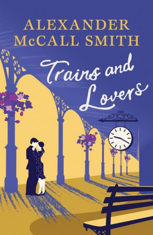 Könyv Trains and Lovers Alexander McCall Smith