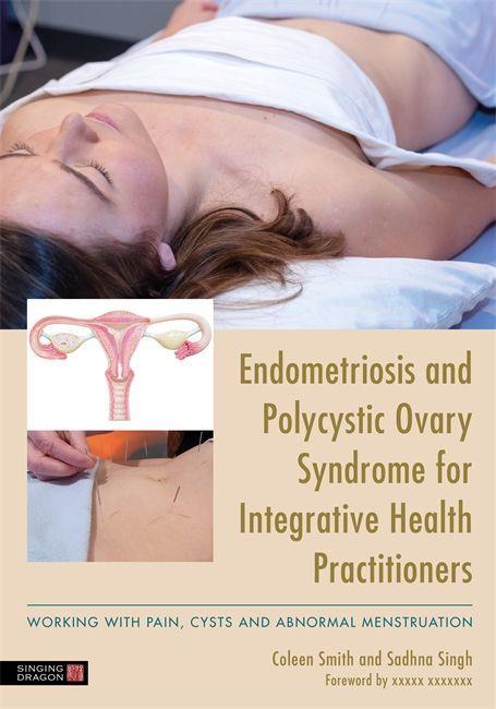 Книга Endometriosis and PCOS for Integrative Health Practitioners SINGH   DR SADHNA