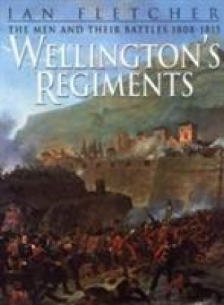 Kniha Wellington's Regiments Ian Fletcher