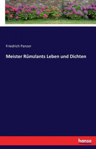 Книга Meister Rumzlants Leben und Dichten FRIEDRICH PANZER