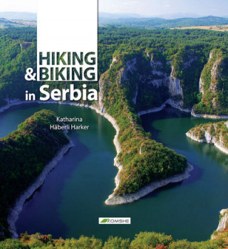 Kniha Hiking and Biking in Serbia Katharina Haberli Harker