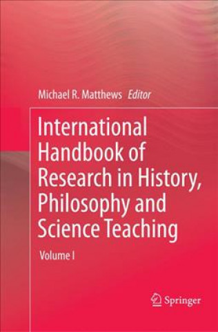 Carte International Handbook of Research in History, Philosophy and Science Teaching Michael R. Matthews
