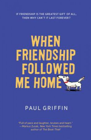 Carte When Friendship Followed Me Home Paul Griffin