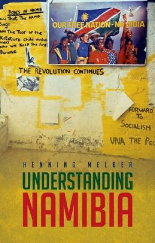 Kniha UNDERSTANDING NAMIBIA Henning Melber