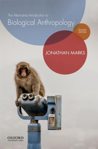 Kniha Alternative Introduction to Biological Anthropology Jonathan Marks