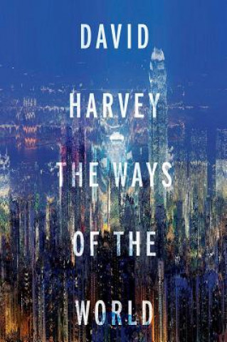 Kniha The Ways of the World David Harvey