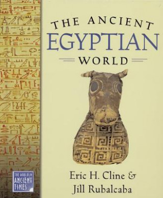 Kniha ANCIENT EGYPTIAN WORLD Eric H. Cline