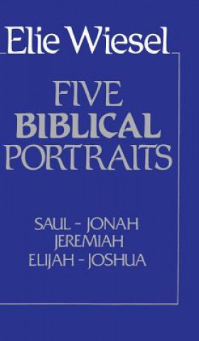 Kniha Five Biblical Portraits Elie Wiesel