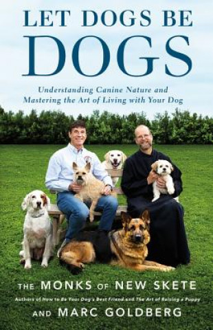 Książka Let Dogs Be Dogs The Monks of New Skete