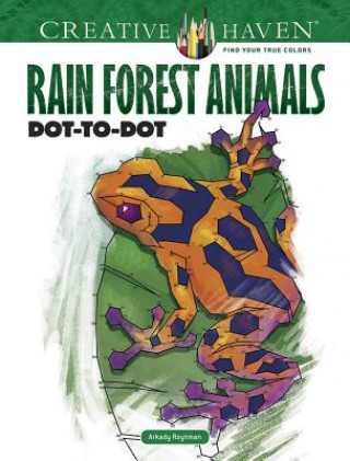 Kniha Creative Haven Rain Forest Animals Dot-to-Dot Arkady Roytman