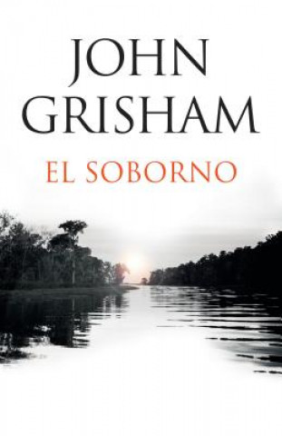 Kniha El Soborno / The Whistler: Spanish-Language Edition of the Whistler John Grisham