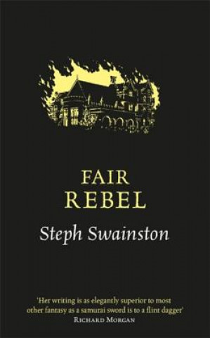Könyv Fair Rebel Steph Swainston