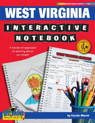 Carte West Virginia Interactive Notebook: A Hands-On Approach to Learning about Our State! Carole Marsh