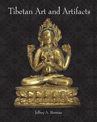 Könyv Tibetan Art and Artifacts Jeffrey A Berman