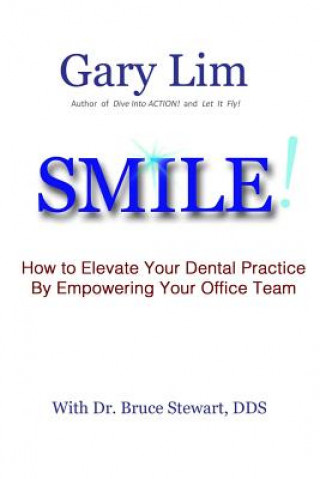 Kniha SMILE HT ELEVATE YOUR DENTAL P Gary Lim