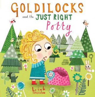 Carte Goldilocks and the Just Right Potty Leigh Hodgkinson