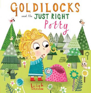 Książka Goldilocks and the Just Right Potty Leigh Hodgkinson