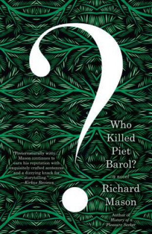 Knjiga Who Killed Piet Barol? Richard Mason