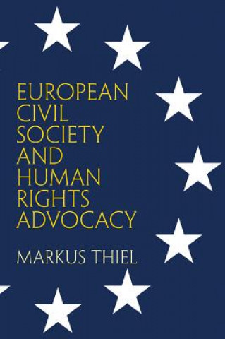 Könyv European Civil Society and Human Rights Advocacy Markus Thiel