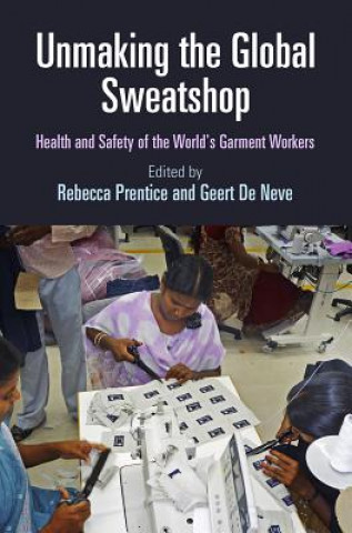 Kniha Unmaking the Global Sweatshop Rebecca Prentice