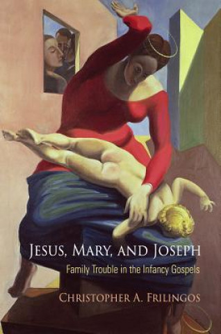 Kniha Jesus, Mary, and Joseph Christopher A. Frilingos