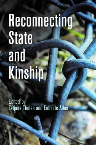 Kniha Reconnecting State and Kinship Tatjana Thelen