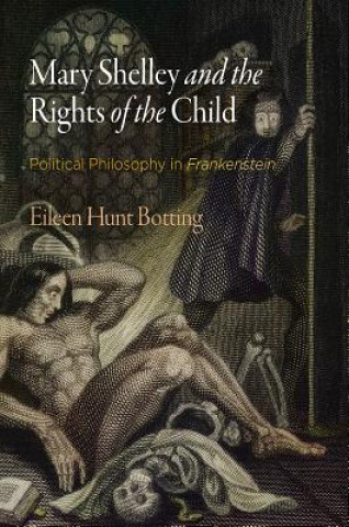 Carte Mary Shelley and the Rights of the Child Eileen Hunt Botting