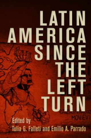 Книга Latin America Since the Left Turn Emilio A. Parrado