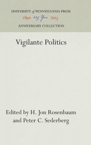 Könyv Vigilante Politics H. Jon Rosenbaum