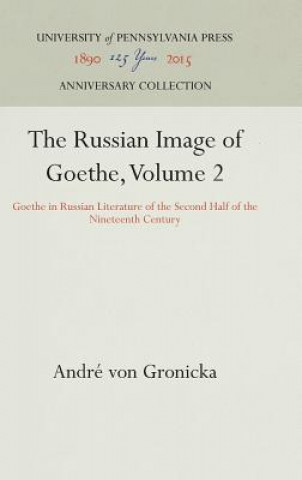 Книга Russian Image of Goethe, Volume 2 Andrae Von Gronicka