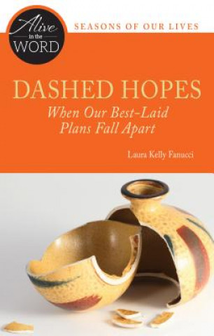 Kniha Dashed Hopes, When Our Best-Laid Plans Fall Apart Laura Kelly Fanucci