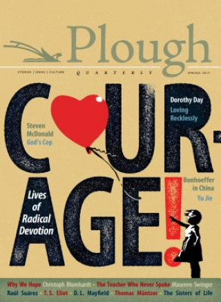 Kniha Plough Quarterly No. 12 - Courage Yu Jie