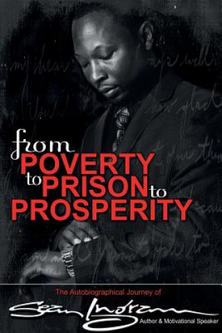 Kniha From Poverty to Prison to Prosperity Sean Ingram
