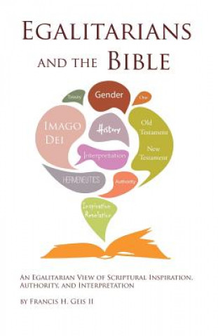 Carte EGALITARIANS & THE BIBLE Francis H. Geis II
