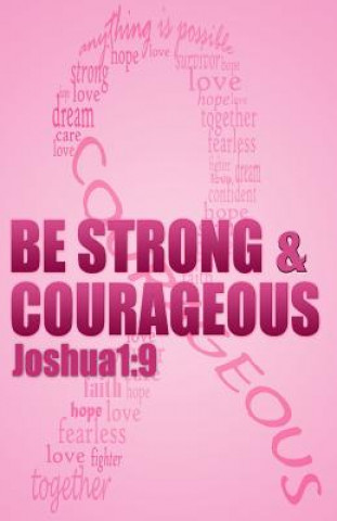 Knjiga BE STRONG & COURAGEOUS Cedric Mixon