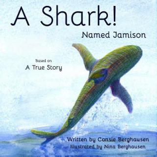 Kniha Shark! Named Jamison Consie Berghausen