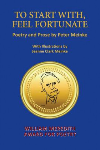 Kniha To Start With, Feel Fortunate Peter Meinke